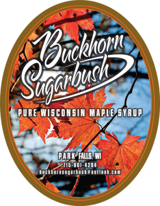 Buxkhorn Sugarbush: Pure Wisconsin Maple Syrup from Park Falls, Wisconsin label.
