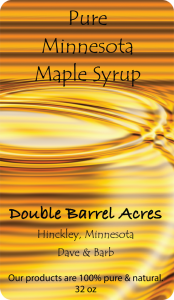 Double Barrel Acres: Pure Minnesota Maple Syrup from Hinckley, Minnesota label.