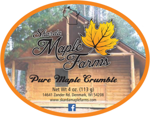 Skarda Maple Farms: Pure Maple Crumble from Denmark, Wisconsin label.