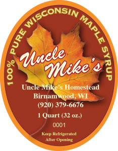 Uncle Mike's Homestead: 100% Pure Wisconsin Maple Syrup from Birnamwood, Wisconsin label.