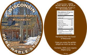 Backwoods Family Sugarbush: Wisconsin Pure Maple Syrup front and back label.