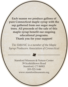 Stamford Museum & Nature Center: Pure Connecticut Maple Syrup back description label.